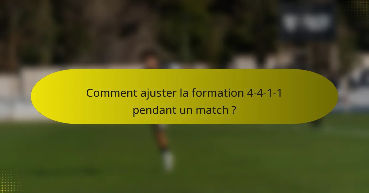 Comment ajuster la formation 4-4-1-1 pendant un match ?