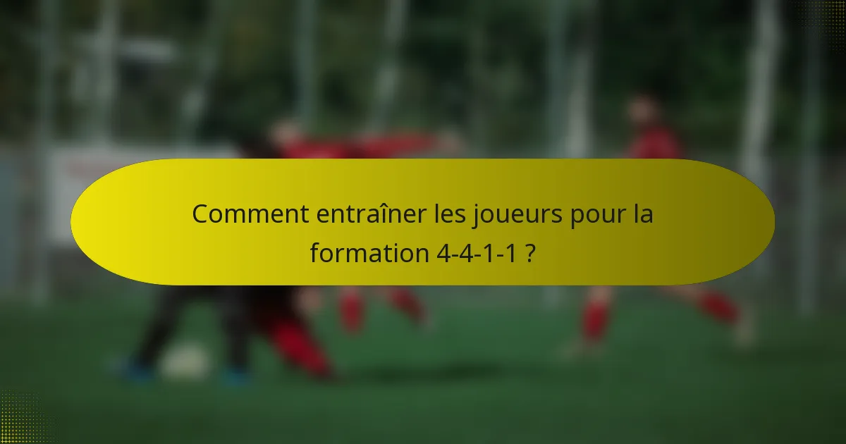 Comment entraîner les joueurs pour la formation 4-4-1-1 ?