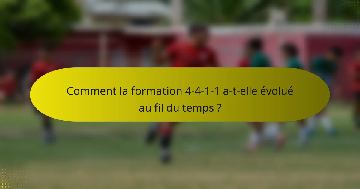 Comment la formation 4-4-1-1 a-t-elle évolué au fil du temps ?