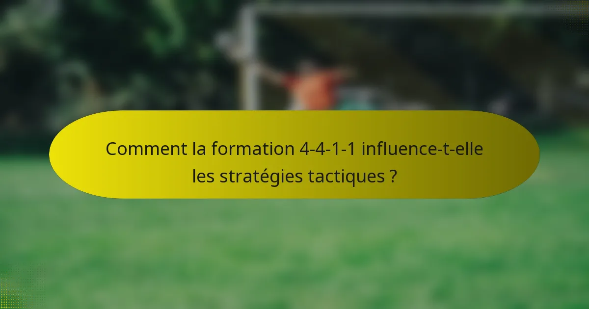 Comment la formation 4-4-1-1 influence-t-elle les stratégies tactiques ?