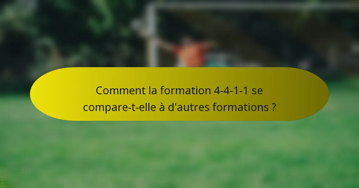 Comment la formation 4-4-1-1 se compare-t-elle à d'autres formations ?