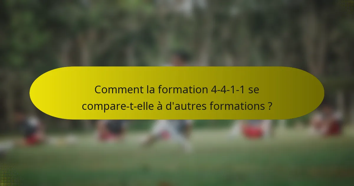 Comment la formation 4-4-1-1 se compare-t-elle à d'autres formations ?