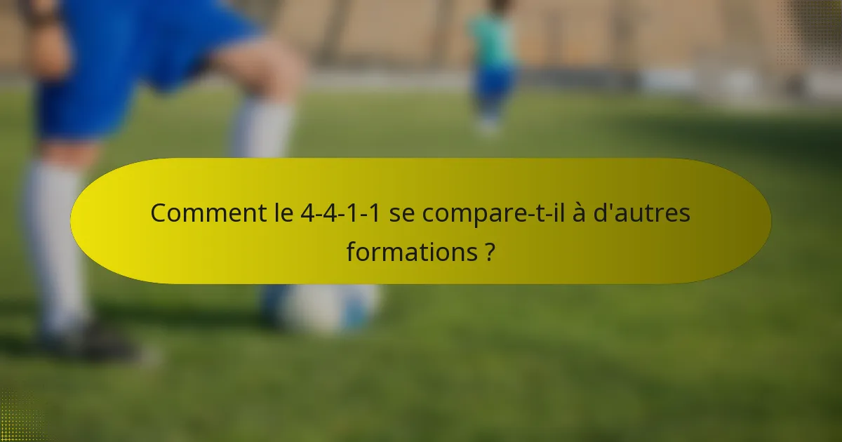 Comment le 4-4-1-1 se compare-t-il à d'autres formations ?