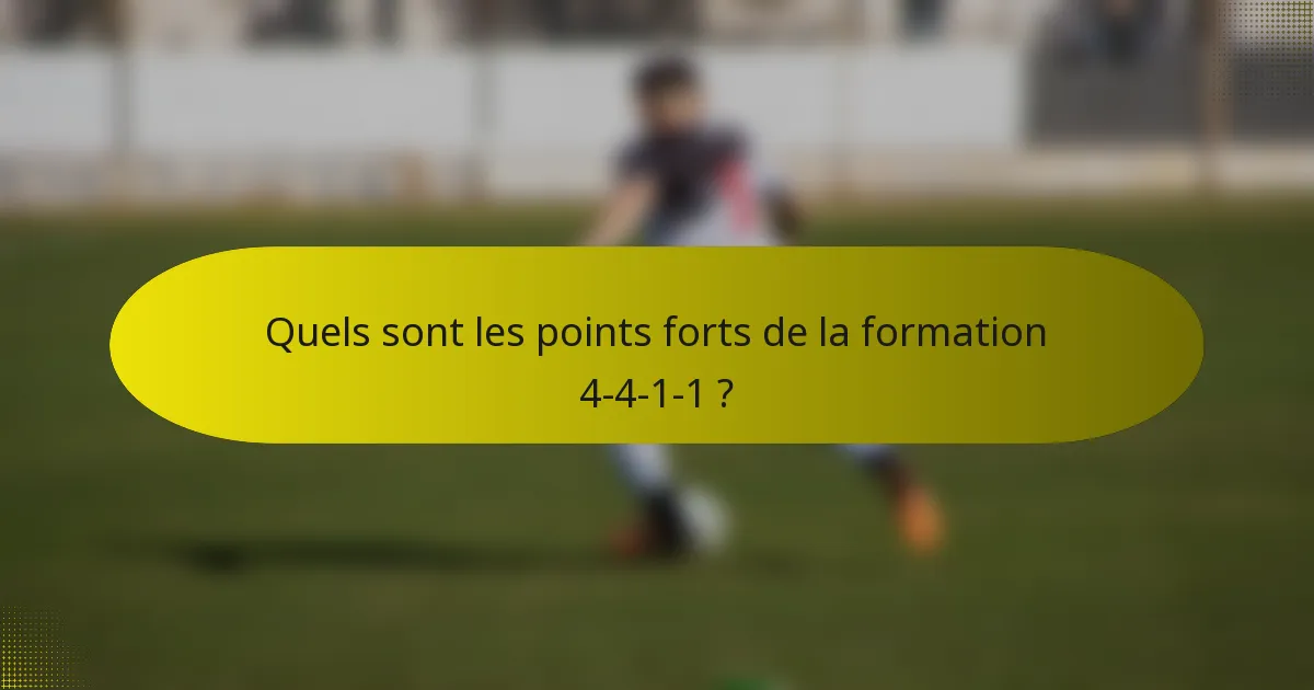 Quels sont les points forts de la formation 4-4-1-1 ?