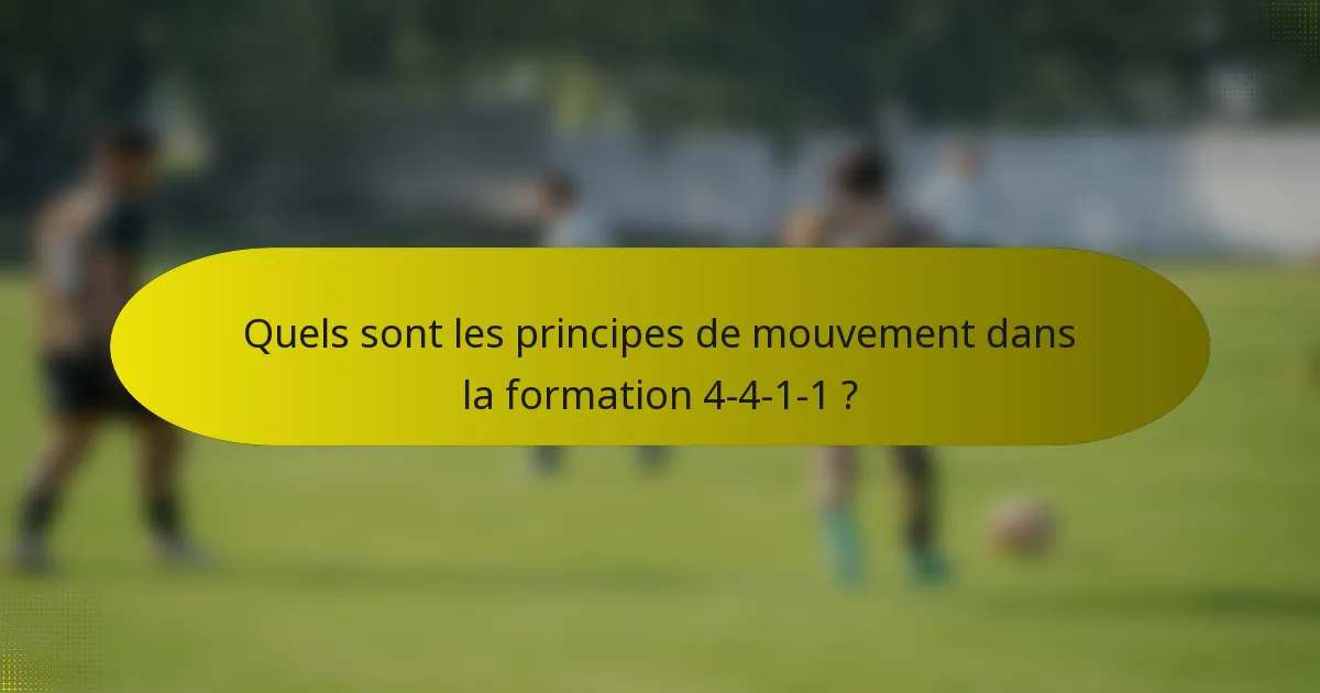 Quels sont les principes de mouvement dans la formation 4-4-1-1 ?