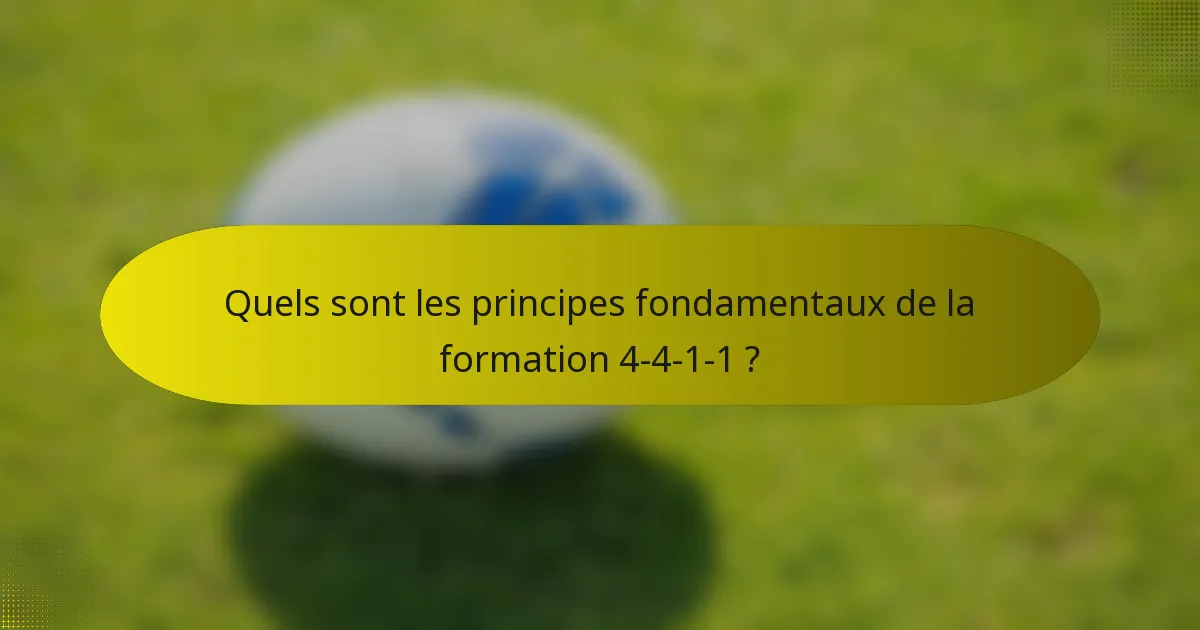 Quels sont les principes fondamentaux de la formation 4-4-1-1 ?
