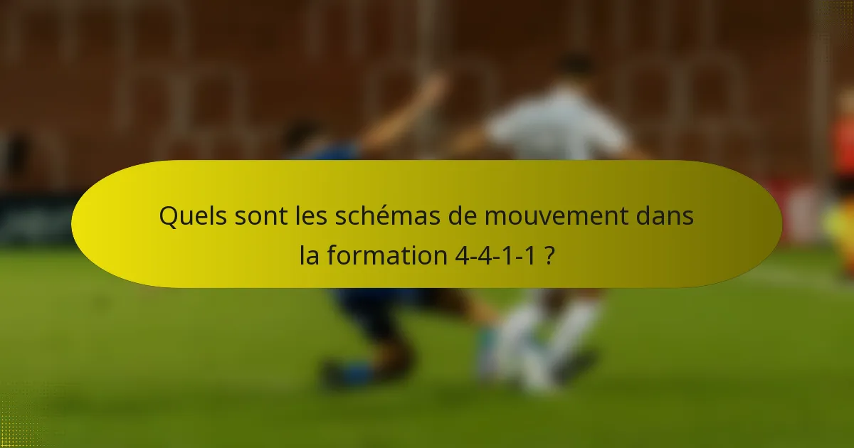 Quels sont les schémas de mouvement dans la formation 4-4-1-1 ?